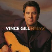 Vince Gill - Ballads (2013)