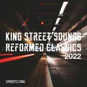 VA - King Street Sounds Reformed Classics 2022