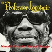 Professor Longhair - Mardi Gras In Baton Rouge (2021) FLAC