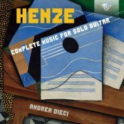 Andrea Dieci - Henze: Complete Music for Solo Guitar (2016)