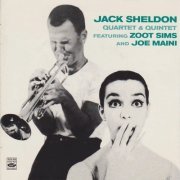 Jack Sheldon - Quartet & Quintet feat. Zoot Sims & Joe Maini (2010)