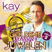 Kay Dörfel - Goldene Schlager Juwelen, Vol. 2 (2020)