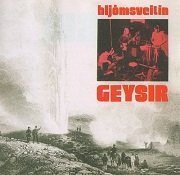 Geysir - Hljomsveitin (Reissue) (1974/2007)