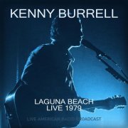 Kenny Burrell - Laguna Beach Live 1979 - Live American Radio Broadcast (Live) (2022)