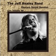 The Jeff Healey Band - Eastern Sound Session (Live Toronto '89) (2021)