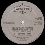 B.T. (Brenda Taylor) - You Can't Have Your Cake And Eat It Too (1982) [12"]
