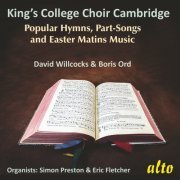 David Willcocks, Boris Ord, Choir of King's College Cambridge - Hymns, Songs & Easter Matins from King’s College (2019)