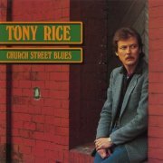 Tony Rice - Church Street Blues (Remastered 2024) (1983) [Hi-Res]