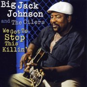 Big Jack Johnson - We Got To Stop This Killin' (1996)