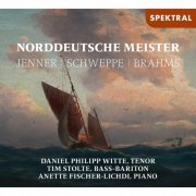 Daniel Philipp Witte - Norddeutsche Meister - Jenner, Schweppe, Brahms (2024)