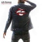 Rob Thomas - Chip Tooth Smile (2019) [Hi-Res]