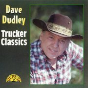 Dave Dudley - Trucker Classics (1996)