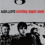 Alex Lloyd - Watching Angels Mend (2001)