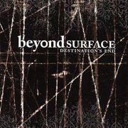 Beyond Surface - Destination's End (2004)
