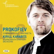 Bournemouth Symphony Orchestra, Kirill Karabits - Prokofiev: Classical Symphony Symphony No.1 , Symphony No. 2 , Sinfonietta (2014) [Hi-Res]