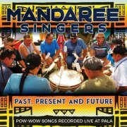 Mandaree Singers - Past, Present and Future (2019) [Hi-Res]