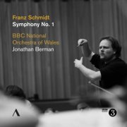 The BBC National Orchestra of Wales & Jonathan Berman - Schmidt: Symphony No. 1 in E Major (2021) [Hi-Res]