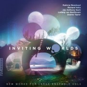 Stanislav Vavrinek, Miran Vaupotic - Inviting Worlds: New Works for Large Ensemble, Vol. 3 (2022) [Hi-Res]