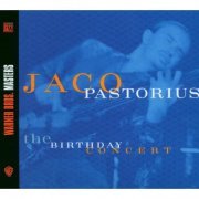 Jaco Pastorius - The Birthday Concert (2003)