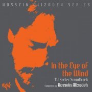 Hossein Alizâdeh - In the Eye of the Wind (TV Series Soundtrack) (2023)