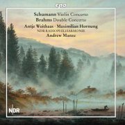 Andrew Manze, NDR Radiophilharmonie, Antje Weithaas - Schumann & Brahms: Concertos (2020)