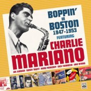 Charlie Mariano - Boppin' in Boston 1947-1953 Vol. 1 (Remastered) (2024) [Hi-Res]