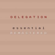 Delegation - Delegation ESSENTIAL (Remastered) (2022)