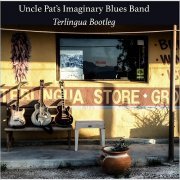 Pat O'Bryan - Uncle Pat's Imaginary Blues Band: Terlingua Bootleg (2015)