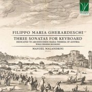 Manuel Malandrini - Filippo Maria Gherardeschi: Three Sonatas for Keyboard Dedicated to Archduchess Maria Theresa of Austria (2024)