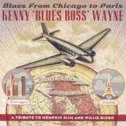 Kenny 'Blues Boss' Wayne - Blues From Chicago To Paris: A Tribute To Memphis Slim And Willie Dixon (2022) CD-Rip