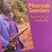 Pharoah Sanders - Heart is a melody (1982/1993)