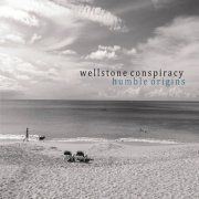 Wellstone Conspiracy - Humble Origins (2011)