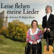 Stefan Grasse, Corinna Schreiter - Leise flehen meine Lieder (2021)