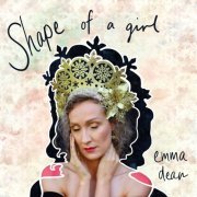 Emma Dean - Shape Of A Girl (2021)