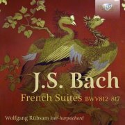 Wolfgang Rübsam - J.S. Bach: French Suites BWV812-817 (2020)