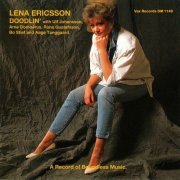 Lena Ericsson With Ulf Johansson, Arne Domnérus, Rune Gustafsson, Bo Stief And Aage Tanggaard - Doodlin´ (Remastered) (2021)