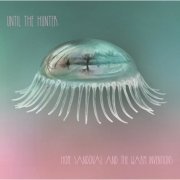 Hope Sandoval & the Warm Inventions - Until the Hunter (2016) [Hi-Res]