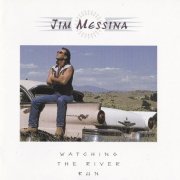 Jim Messina - Watching The River Run (1997)