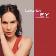 Louisa Bey - Turning Me Jazz (2009)