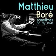 Matthieu Bore - Sometimes on My Own (2010)