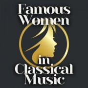 VA - Famous Women in Classical Music (2024)
