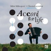 Milos Milivojevic - Accord for Life: Classical Accordion (2018)