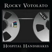 Rocky Votolato - Hospital Handshakes (2015)