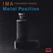 Toshinori Kondo & IMA - Metal Position (1985)