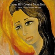 Judee Sill - Dreams Come True (Hi • I Love You Right Heartily Here • New Songs) (2005)