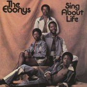 The Ebonys - Sing About Life (Reissue) (1976/2012)