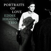 Eddie Higgins Trio - Portraits of Love (2009) CD Rip