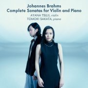 Ayana Tsuji, Tomoki Sakata - Brahms: Complete Sonatas for Violin and Piano (2024) [Hi-Res]