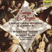 Robert Shaw - Songs of Angels: Christmas Hymns & Carols (2020)