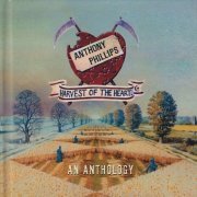 Anthony Phillips - Harvest of the Heart: An Anthology (1985/2014)